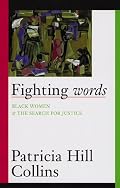 Fighting Words: Black Women and the Search for Justice (Contradictions of Modernity, V. 7)