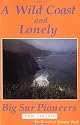 A Wild Coast and Lonely: Big Sur Pioneers (Tetra)
