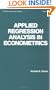Applied Regression Analysis in Econometrics (Statistics:  A Series of Textbooks and Monographs)