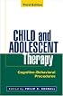 Child and Adolescent Therapy, Third Edition: Cognitive-Behavioral Procedures