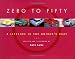 Zero to Fifty: A Lifetime in the Driver's Seat