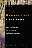 The Arts Management Handbook: New Directions for Students and Practitioners