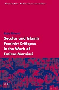 Image of Secular and Islamic Feminist Critiques in the Work of Fatima Mernissi (Women and Gender: The Middle East and the Islamic World)