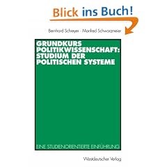 Grundkurs Politikwissenschaft: Studium der Politischen Systeme. Eine studienorientierte Einf�hrung