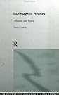 Language in History : Theories and Texts (The Politics of Language Series)