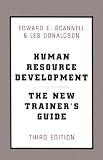 Human Resource Development: The New Trainers Guide