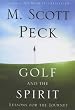 GOLF AND THE SPIRIT: LESSONS FOR THE JOURNEY