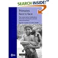Primates Face to Face: The Conservation Implications of Human-nonhuman Primate Interconnections (Cambridge Studies in... by Agustín Fuentes and Linda D. Wolfe