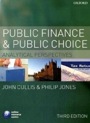 Public Finance and Public Choice: Analytical Perspectives by John CullisPhilip Jones