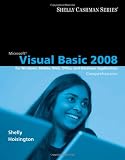 Microsoft Visual Basic 2008: Comprehensive Concepts and Techniques (Shelly Cashman)