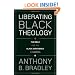 Liberating Black Theology: The Bible and the Black Experience in America