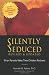 Silently Seduced, Revised & Updated: When Parents Make Their Children Partners