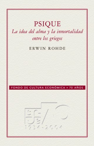 Psique. La idea del alma y la inmortalidad entre los griegos (Spanish Edition)