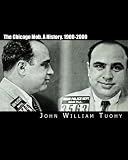 The Mob Files. Guns and Glamour: The Chicago Mob. A History. 1900-2000