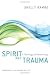 Spirit and Trauma: A Theology of Remaining Spirit and Trauma: A Theology of Remaining