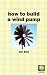 Books : How to Build a Wind Pump