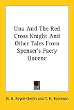 Una and the Red Cross Knight and Other Tales from Spensers Faery Queene