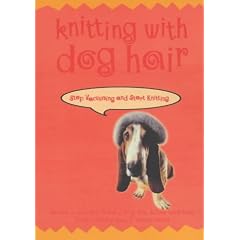 Knitting with Dog Hair: Better a Sweater from a Dog You Know Than a Sheep You'll Never Meet