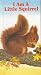 I Am a Little Squirrel (Little Furry Friends)