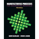 Manufacturing Processes for Engineering Materials (5th Edition) by Serope Kalpakjian and Steven Schmid