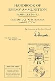 ISBN 9781843426349 product image for Handbook of Enemy Ammunition Pamphlet No. 12 German Gun and Mortar Ammunition. | upcitemdb.com