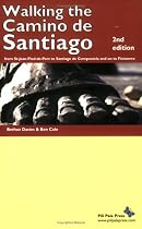 Walking the Camino De Santiago: From St-Jean-Pied-de-Port to Santiago De Compostela and on to Finisterre