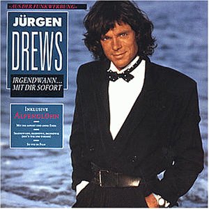 Jürgen Drews - Irgendwann...mit Dir Sofort - Zortam Music