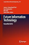 Future Information Technology : FutureTech 2013