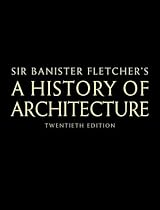Banister Fletcher's A History of Architecture
