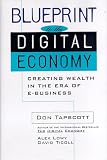Blueprint to the Digital Economy: Creating Wealth in the Era of E-Business