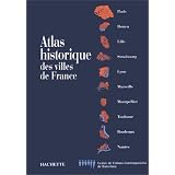 Atlas historique des villes de Francepar Jean-Luc Pinol