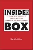 Inside the Box: Leading With Corporate Values to Drive Sustained Business Success (JB Foreign Imprint Series - Canada.)