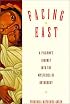 Facing East: A Pilgrim's Journey into the Mysteries of Orthodoxy