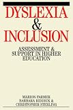 Dyslexia and Inclusion: Assessment and Support in Higher Education (Dyslexia Series (Whurr))