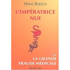 L'Imp�ratrice nue : Ou la grande fraude m�dicale