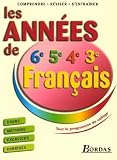 Fran�ais 6e,5e, 4e, 3e : Les ann�es de coll�ge