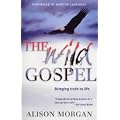 The Wild Gospel: Bringing Truth to Life
