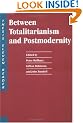 Between Totalitarianism and Postmodernity: A "Thesis Eleven" Reader: A "Thesis Eleven" Reader