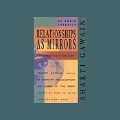 Relationships as Mirrors | [Shakti Gawain]