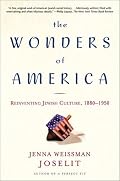 The Wonders of America: Reinventing Jewish Culture 1880-1950