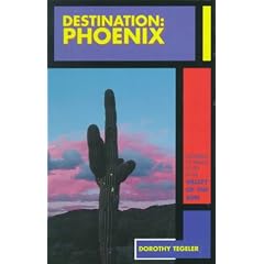 Destination: Phoenix : Hundreds of Things to Do in the Valley of the Sun (Arizona and the Southwest)
