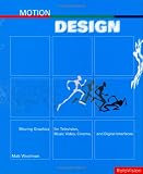 Motion Design: Moving Graphics for Television, Music, Video, Cinema and Digital Interfaces