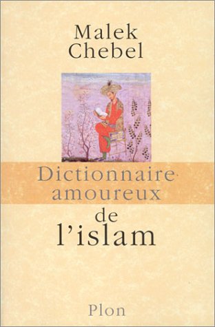 Dictionnaire amoureux de l_islam
