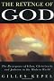 The Revenge of God: Resurgence of Islam, Christianity and Judaism in the Modern World