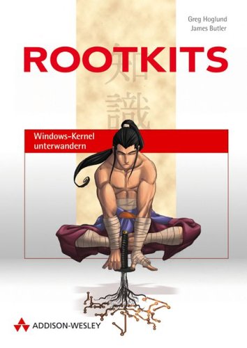 Rootkits. Das Standardwerk zu Funktionsweise, Entwicklung und Entdeckung von Rootkits für Windows 2000/XP.