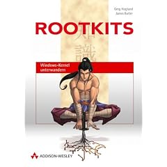 Rootkits. Das Standardwerk zu Funktionsweise, Entwicklung und Entdeckung von Rootkits f�r Windows 2000/XP.