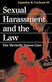 Sexual Harassment and the Law: The Mechelle Vinson Case (Landmark Law Cases and American Society)