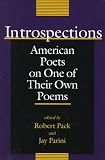 Introspections : American Poets On One Of Their Own Poems