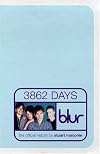Blur: 3862 Days : The Official History