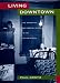 Living Downtown: The History of Residential Hotels in the United States